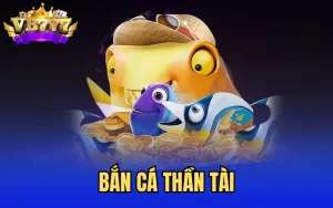 Chinh phục bắn cá thần tài vb777 cơ hội thưởng lớn chưa từng có
